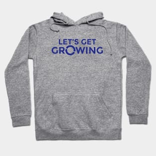 Let's Get Growing T-Shirt Hoodie